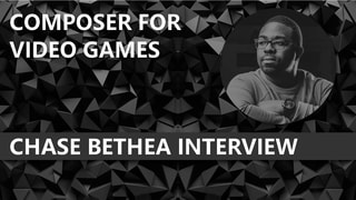 Chase Bethea Interview - Composer for Video Games