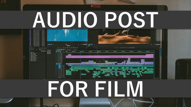 Post Production Tips for Film Audio