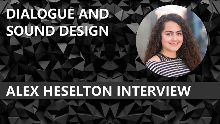 Alex Heselton Interview - Dialogue & Sound Design